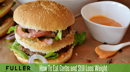 Feel Fuller - Eating carbohydrates while in the process of losing weight